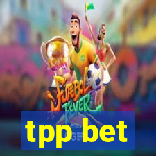 tpp bet